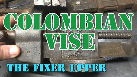 Colombian Bench Vise - Fixer Upper - Nice Vise - Bench Vises are the Best