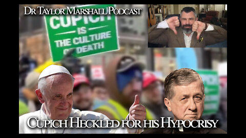 Cardinal Cupich Heckled for his Hypocrisy