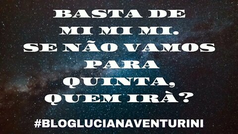 Basta de mi mi mi. Se não vamos para quinta, quem irá? #SílvioAlbuquerque 04/06/22