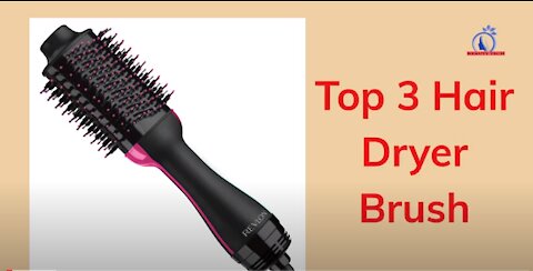 Top 3 Hair Dryer Brush For Women