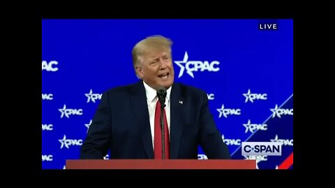 “We did it twice and we’ll do it again.” - Donald Trump at CPAC 2022