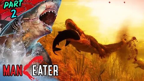 Maneater: Part 2 (with commentary) PS4