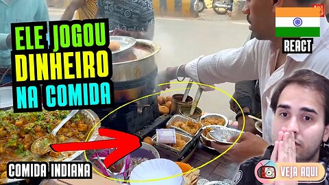 Ele JOGOU DINHEIRO EM CIMA DA COMIDA, BIZARRO! Reagindo a COMIDAS DE RUA INDIANAS | Veja Aqui Reacts