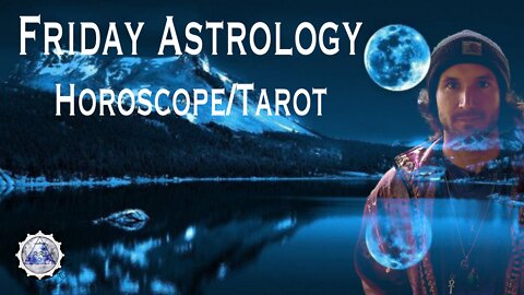 Daily Astrology Horoscope/Tarot February 25th 2022 (All Signs)