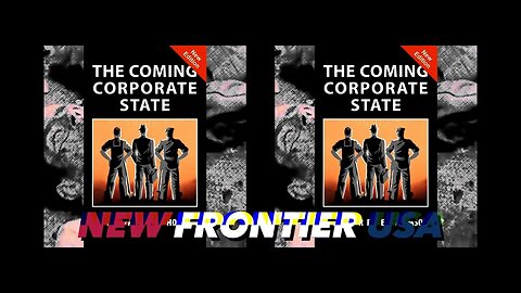 The Coming Corporate State By A. Raven Thompson | Part II || New Frontier USA