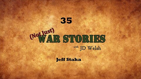 (Not Just) War Stories - Jeff Staha