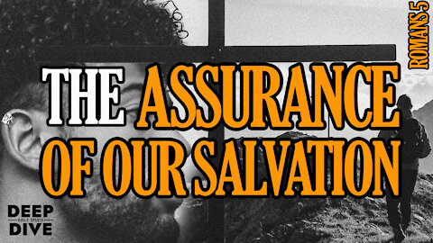 S5E10 | Romans 5 "The Assurance of Our Salvation"