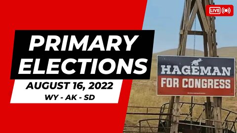 Live Election Results in Wyoming, Alaska, S.Dakota | Aug 16, 2022 Primary Elections