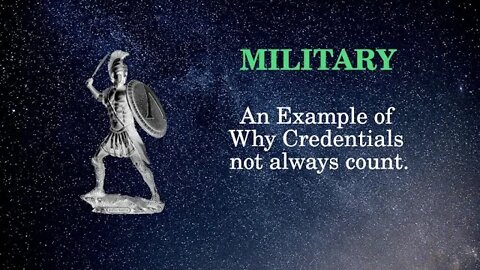 Military Affairs An Example of Why Credentials not always count