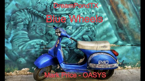 DreamPondTX/Mark Price - Blue Wheels (OASYS at the Pond)