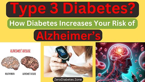 Type 3 Diabetes? | How Diabetes Increases Your Risk of Alzheimer’s | ZeroDiabetes Zone