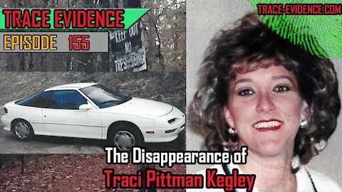 155 - The Disappearance of Traci Kegley