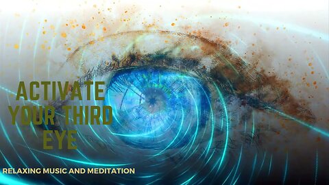 "Activate Your Third Eye: Meditation Music for Peace of Mind and Soul"