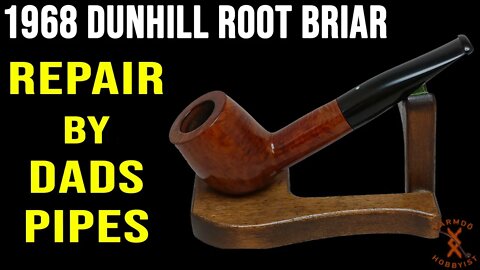 1968 Dunhill Root Briar. Repair by Dad's Pipes