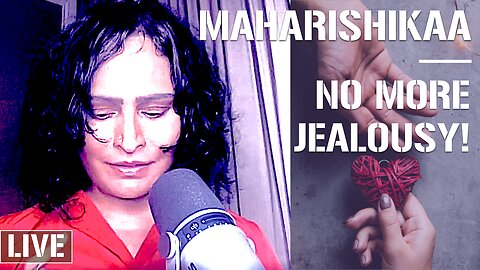 Maharishikaa | Feeling jealous? Powerful practice to stop it for good.