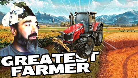 Farm Simulator's Greatest Farmer