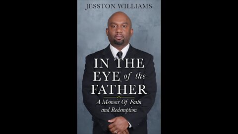 Book Trailer: In the Eye of the Father: A Memoir of Faith and Redemption