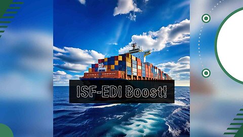 Simplifying Customs: The Marriage of ISF and EDI for Seamless Data Exchange