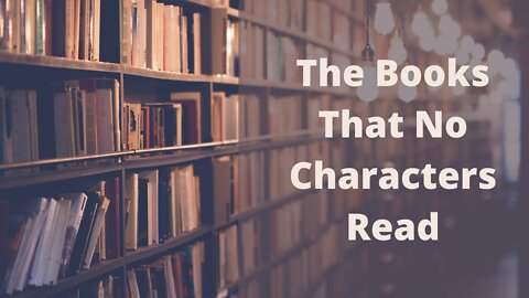 The Books that No Characters Read