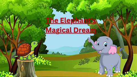 "The Elephant's Magical Dream" (Own Story)