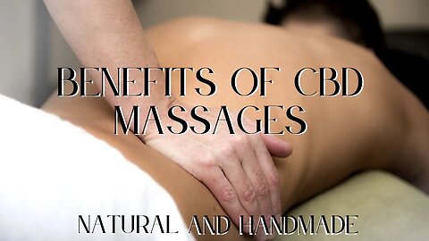 What are the benefits of a CBD Massage? 💚✨✨ CBD Massage Oils - CBD Skincare Products