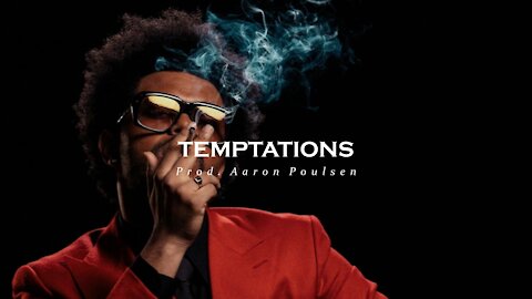 [Free] The Weeknd Type Beat - Temptations [Prod. Aaron Poulsen]