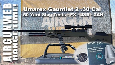 AIRGUN RANGE TIME - Umarex Gauntlet 2 .30 cal - 50 Yard Slug Tests - FX, JSB, & ZAN