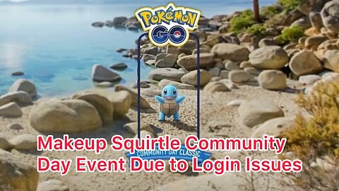 Makeup Squirtle Community Day Event Due to Login Issues