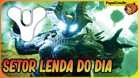 DESTINY 2 │ SETOR LENDA DO DIA (EXTRAÇÃO) MUNDO DE SAVATHUN 14/09/2023