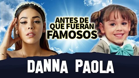 Danna Paola | Antes De Que Fueran Famosos | Biografía