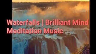 40 Minutes Of Waterfalls | Brilliant Mind Meditation Music #meditation #music @Meditation Channel