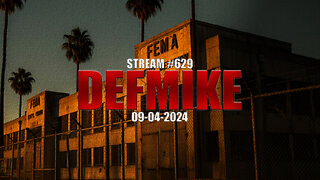 09.04.24 THE DEFMIKE STREAM #629