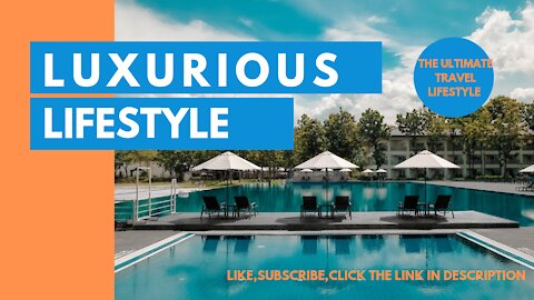 Luxurious Lifestyle | Travel Lifestyle