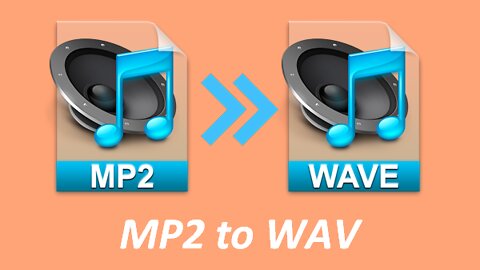 How to Convert MP2 to WAV?