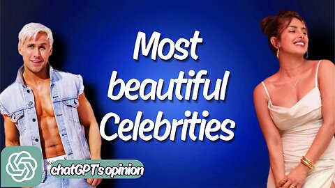 top 25 most beautiful celebrities according to chatGPT