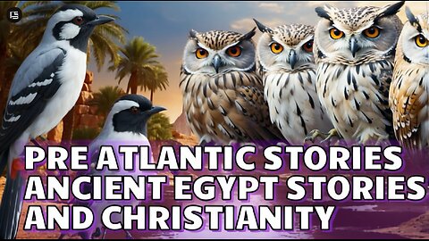 Pre-Atlantic stories and how they trace back to the Egyptian and Christian mysteries