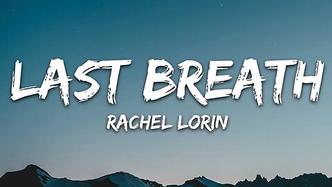 Rachel Lorin - Last Breath (Lyrics)