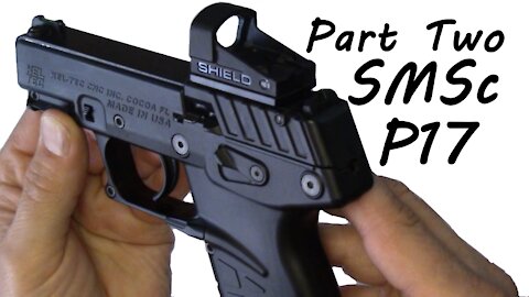 Shield SMSc & KelTec P17 - Part Two