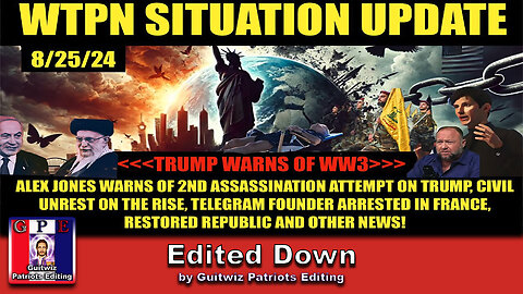 WTPN SITUATION UPDATE 8/25/24-“TRUMP WARNS OF WW3 AS BYEDIN SLEEPS AT BEACH!”-Edited Down