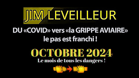 Du COVID vers la "Grippe Aviaire". C'est pour cette fin d'année ... Jim Leveilleur (Hd 1080)