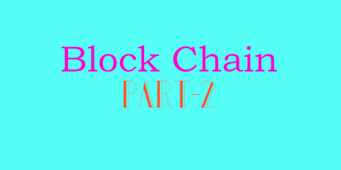 Block Chain Part -2