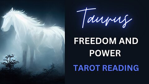 TAURUS ~ FREEDOM AND POWER ~ #TAROT #READING