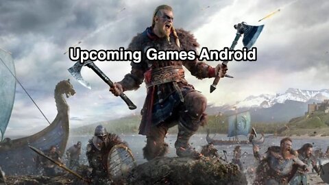 Best Upcoming Android/iOS Games 2022