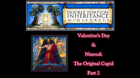 From Nimrod to Cupid: The Original Valentine (Part 2)