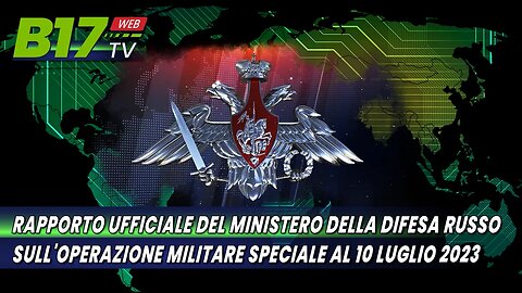 Rapporto Ufficiale del Ministero della Difesa Russo 10/07/2023