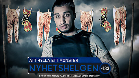 Nyhetshelgen 133 - Att hylla ett monster, succémässa, farliga Sverige