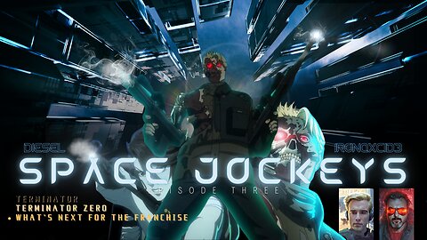 SPACE JOCKEYS EP3. Terminator Zero Discussion