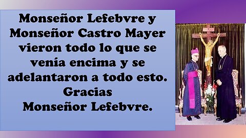 UNA HISTORIA SIMILAR A LA DE MONSEÑOR LEFEBVRE HOY DÍA.