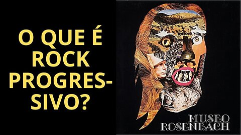 O QUE É ROCK PROGRESSIVO?