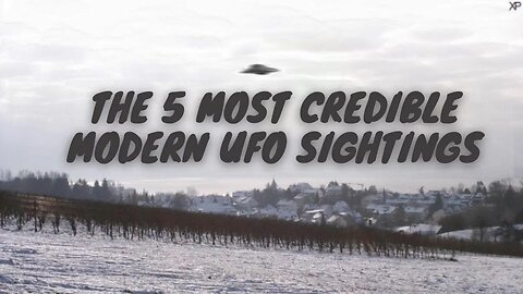 The 5 Most Credible Modern UFO Sightings